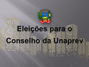 Eleições para o Conselho da UNAPREV