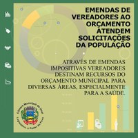 EMENDAS DE VEREADORES AO ORÇAMENTO ATENDEM SOLICITAÇÕES DA POPULAÇÃO